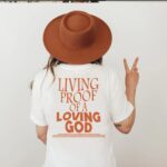 Living Proof Of A Loving God Quote Shirt, Christian Day Shirt, Christian Clothing, Jesus Shirt, Christian Merch Shirt