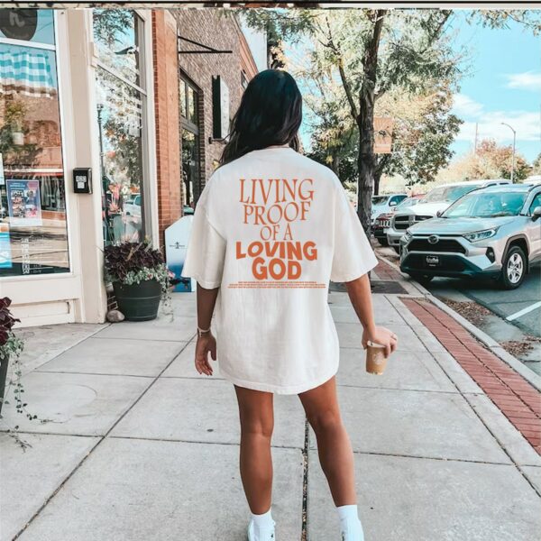 Living Proof Of A Loving God Quote Shirt, Christian Day Shirt, Christian Clothing, Jesus Shirt, Christian Merch Shirt