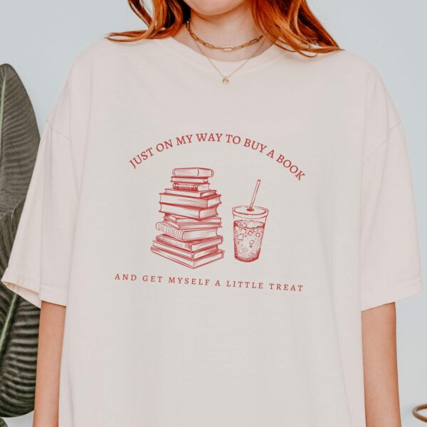 Buying A Book And Getting A Little Treat Shirt, Bookish Shirt, Bookish Gift, Reading Shirt, Funny Book Shirt, Bookstagram Booktok Book Shirt