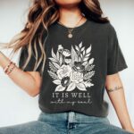 It Is Well With My Soul Shirt, Boho Christian Shirt, Floral Faith Apparel, Church Clothes, Faith Gift Friend, Jesus Shirt, Psalms 46